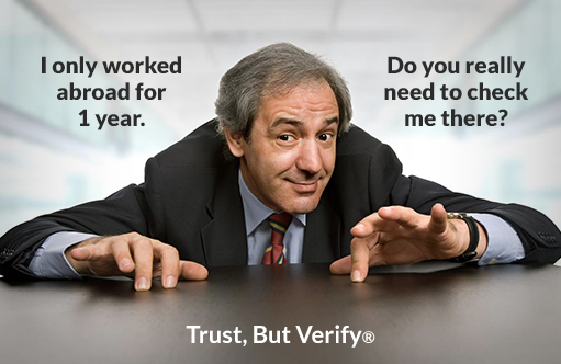 I only worked abroad for 1 year. Do you really need to check me there? - Owens OnLine® Trust, But Verify®